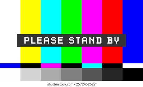 A retro-style television test pattern featuring vertical color bars and a message saying 'Please Stand By' in a pixelated font. This graphic evoke a sense of vintage television broadcasting technology