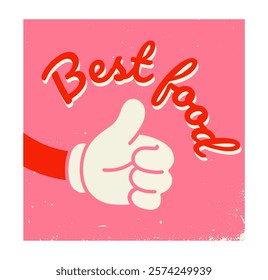 Retro-style thumbs-up hand with Best food text in bold red script on a textured pink background. Vibrant and creative concept. Vector illustration