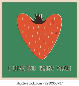 Retro-style Valentine's Day greeting card design. A cute strawberry heart and hand lettering I love you berry much. Vector hand-drawn illustration.