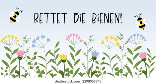 Rettet die Bienen! - text in German language - Save the bees! Eco friendly motivation phrase for species protection of bees. Banner with flying bees over a pastel colored flower meadow.