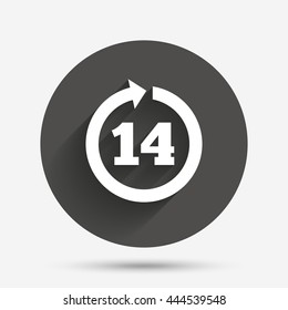 Return of goods within 14 days sign icon. Warranty exchange symbol. Circle flat button with shadow. Vector