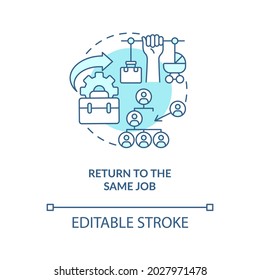 Return to same job blue concept icon. Get back to workplace abstract idea thin line illustration. Same workplace and conditions. Vector isolated outline color drawing. Editable stroke