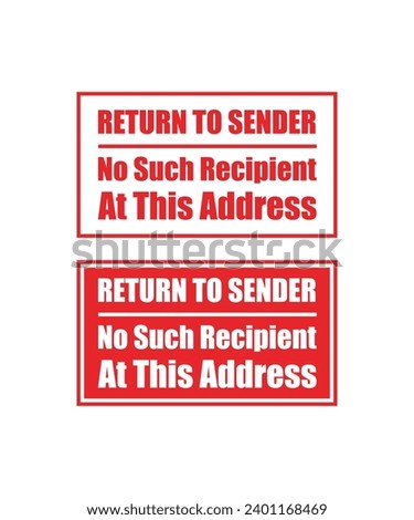 RETURN TO SENDER NO SUCH RECIPIENT AT THIS ADDRESS. SIGN DESIGN. VECTOR ILLUSTRATION.