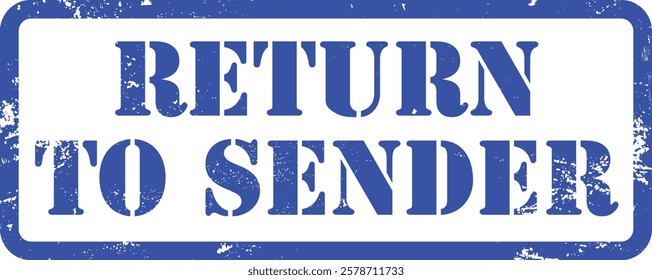 Return To Sender
Red Blue Rubber Stamp Label Grunge Texture Effect