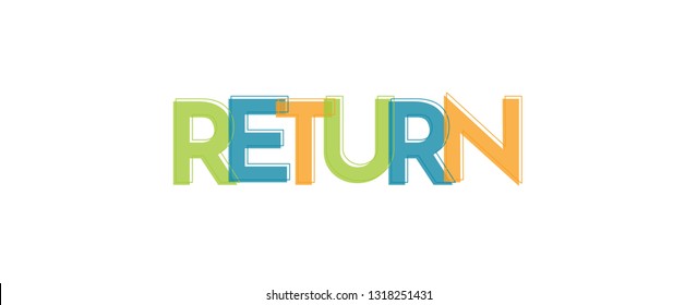 Return word concept. "Return" . Use for cover, banner, blog. 