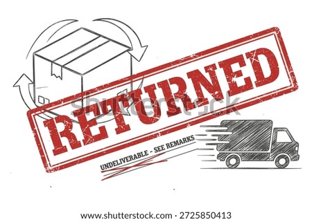 Returned stamp design with red text. Showing box and truck symbol as a undeliverable package with remarks to note.