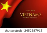 Vietnam’s Reunification Day Background Design. Banner, Poster, Greeting Card. Vector Illustration.