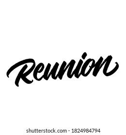 Reunion. handwritten modern calligraphy. typography design. Hand written type. Simple vector sign. Vector illustration.