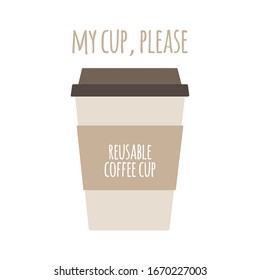 Reusable cup vs paper or plastic cup. My cup, please. Less plastic, zero waste, 5R, eco friendly concepts. Element for waste reduce infographic, poster, social media. Flat. Vector stock illustration.