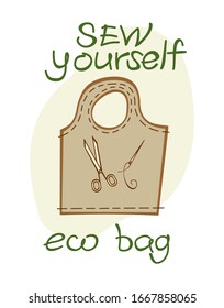 Reusable eco bag; hand drawn vector. Sew yourself an eco bag. Zero waste, say no to the plastic.