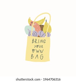 Reusable textile grocery bag with fresh fruits. Handwritten phrase: bring your own bag. Vector hand drawn illustration