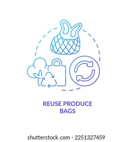 Reuse produce bags blue gradient concept icon. Zero waste shopping abstract idea thin line illustration. Use reusable tote bags. Help environment. Isolated outline drawing. Myriad Pro-Bold font used
