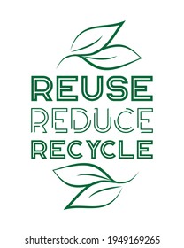 Reuse Reduce Recycle text - Zero waste, environment protection, sustainability concept. Vector illustration design.