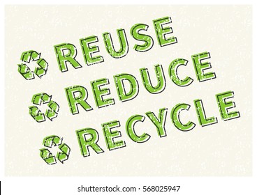 Reuse Reduce Recycle vector illustration. Eco friendly ecological creative concept with recycle sign. Eco poster on grunge texture background graphic design.
