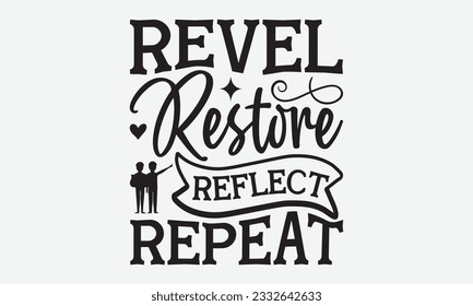 Revel Restore Reflect Repeat - Labor svg typography t-shirt design. celebration in calligraphy text or font Labor in the Middle East. Greeting cards, templates, and mugs. EPS 10.