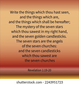 Revelation 1:19-20 Write the things which thou hast seen, and the things which are, and the things which shall be hereafter; 
The mystery of the seven stars which thou sawest in my right hand,...