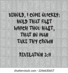 
Revelation 3:11 Behold, I come quickly: hold that fast which thou hast, that no man take thy crown. 

