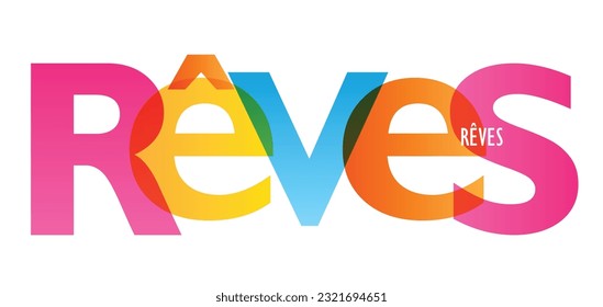 REVES (DREAMS in French) colorful vector typography banner