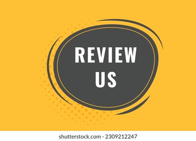 Review Us Button. Speech Bubble, Banner Label Review Us