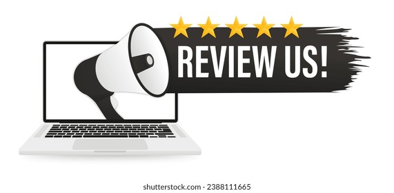 Review us rating. Review us on your laptop screen. Megaphone with review us. User rating concept. Take a look and rate us stars. Business concept. Vector illustration