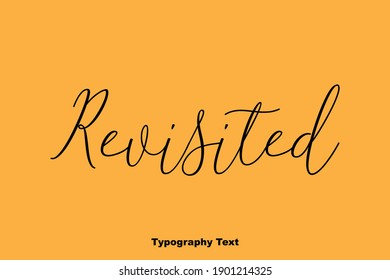 Revisited Beautiful Cursive Calligraphy Black Text On  Yellow Background