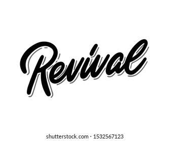 Revival lettering. Handwritten modern calligraphy, brush painted letters. Inspirational text, vector illustration. Template for banner, poster, flyer, greeting card, web design or photo overlay
