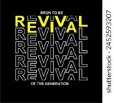 revival t shirt design vector, Varsity T shirt Designs, Slogan T shirt Design 
