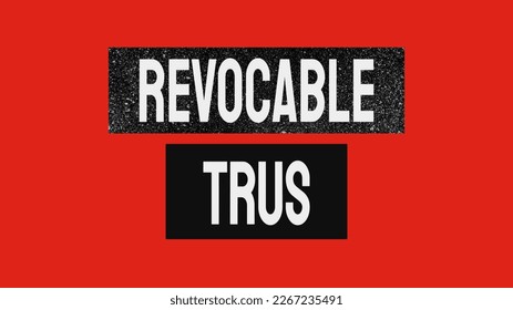 REVOCABLE TRUST - A trust that can be altered or revoked during the grantor's lifetime.