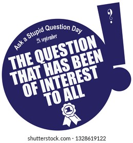 Reward to the Ask a Stupid Question day. The question that has been of interest to all