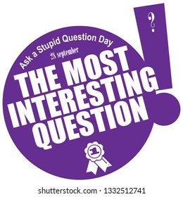 Reward to the Ask a Stupid Question day. The most interesting question