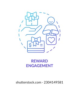 Reward engagement blue gradient concept icon. Loyalty program. Customer engagement strategy abstract idea thin line illustration. Isolated outline drawing. Myriad Pro-Bold fonts used