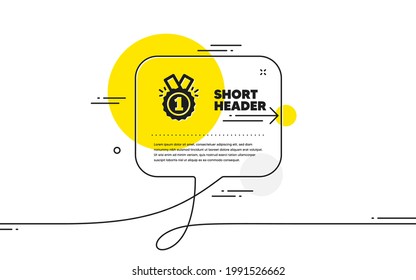 Reward Medal icon. Continuous line chat bubble banner. Winner achievement or Award symbol. Glory or Honor sign. Approved icon in chat message. Talk comment and speak background. Vector