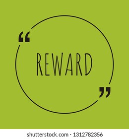 Reward word concept. "Reward" on green background with quote. Use for cover, banner, blog. 
