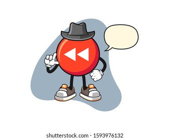 Rewind button secret agent with speech bubble cartoon. Mascot Character vector.