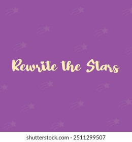 "REWRITE THE STARS" perfect for stickers, merchandise and apparel designs. this typography design offers high-quality, eye-catching typography, easy to use and scalable. Perfect for your design needs.