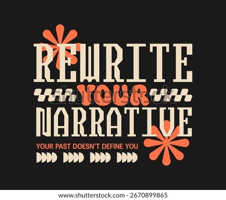 Rewrite your narrative, Mental wellness typography vector, self-care inspirational quote poster, Emotional strength t-shirt design, positive affirmation graphic, Psychology lettering design