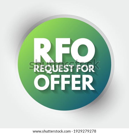 RFO Request For Offer - open and competitive purchasing process whereby an organization requests the submission of offers in response to specifications, acronym text concept background