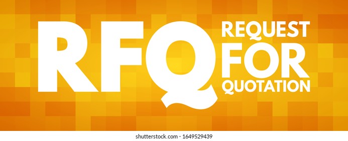 RFQ Request For Quotation - business process in which a company requests a quote from a supplier for the purchase of specific products, acronym text concept background