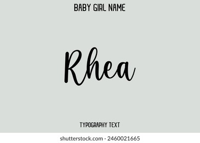 Rhea Baby Girl Name - Handwritten Cursive Lettering Modern Text Typography