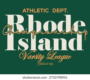 Rhode Island Athletic Dept. Varsity League Championship Est.1982 college typography slogan print for graphic tee t-shirt, or sweatshirt hoodie - Vector.