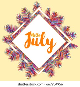 Rhombus Happy July sign, tropical palm leaves frame botanical vector illustration. Exotic holidays card or banner with white border for text. Jungle palm leaf floral bright border. July greeting.