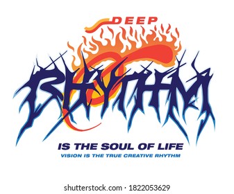 Rhythm is the soul of life slogan print design with custom typography and flames illustration