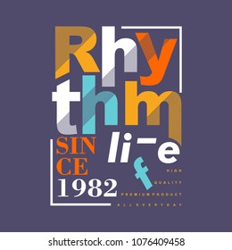 rhytm typography graphic t shirt design,vector illustration artistic art