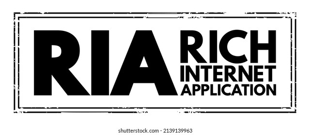 RIA Rich Internet Application - web application designed to deliver the same features and functions normally associated with desktop applications, acronym text concept stamp