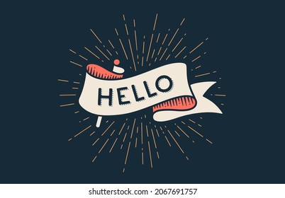 Ribbon Banner Hello. Colorful ribbon banner with text, phrase Hello. Isolated vintage old school silhouette ribbon with text hello, signboard, banner, ribbon. Vector Illustration