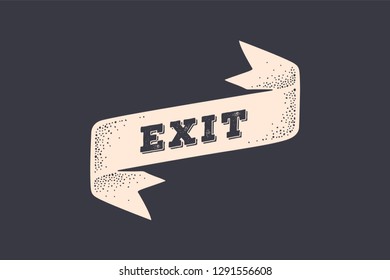 Ribbon Exit. Old school ribbon banner with text Exit. Ribbon flag in vintage style with phrase exit, engraved old school, engraving vintage graphic. Hand drawn design element. Vector Illustration