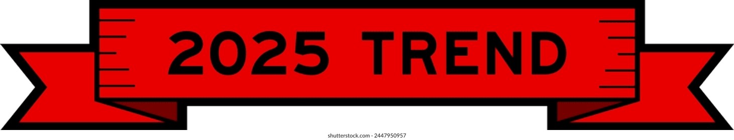 Ribbon label banner with word 2025 trend in red color on white background