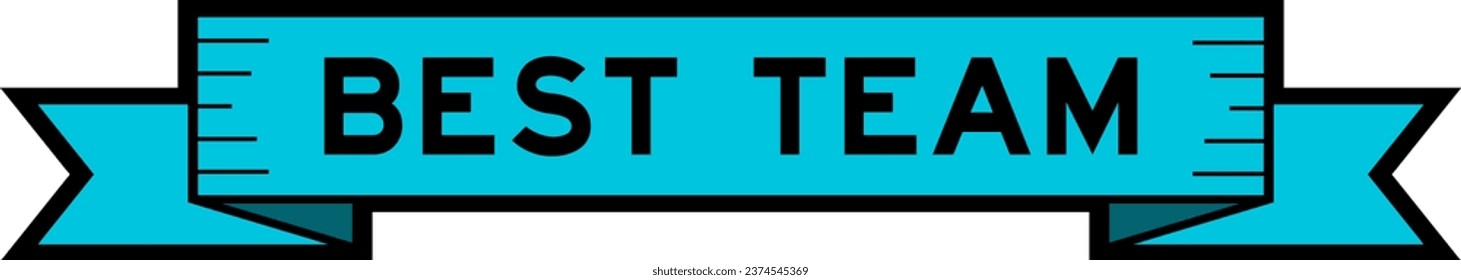 Ribbon label banner with word best team in blue color on white background