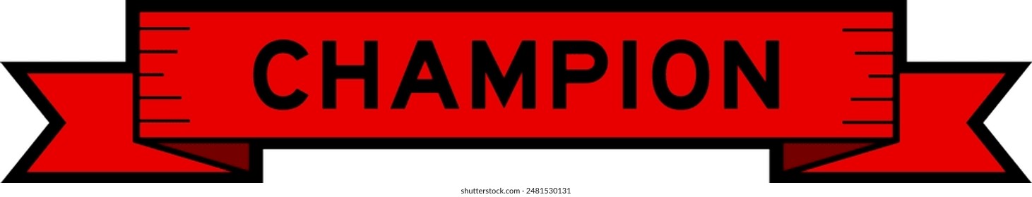 Ribbon label banner with word champion in red color on white background