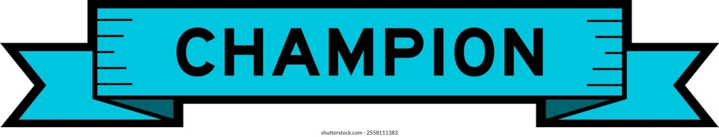 Ribbon label banner with word champion in blue color on white background